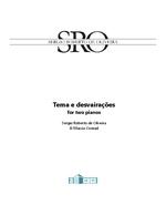 [c1998] Tema e desvairações: for two pianos/ Sergio Roberto de Oliveira & Marcio Conrad.